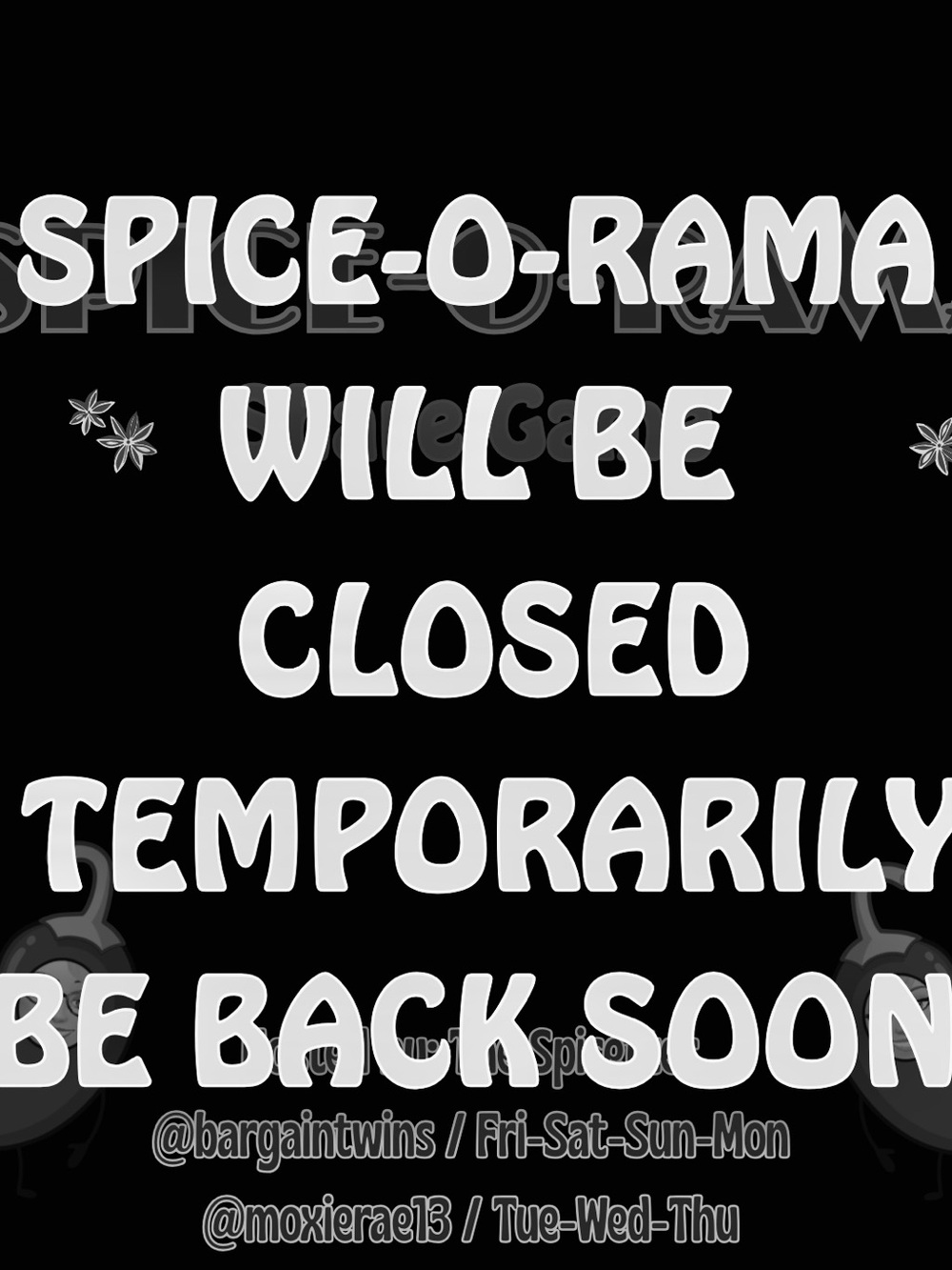 PLEASE STAY TUNED! 
WE SHOULD RETURN ON 
FRIDAY, OCTOBER 2ND! 
IN A NEW LISTING!